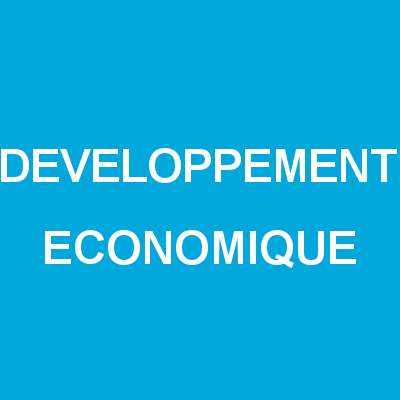 DÉVELOPPEMENT ÉCONOMIQUE