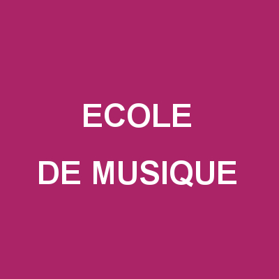 ECOLE DE MUSIQUE