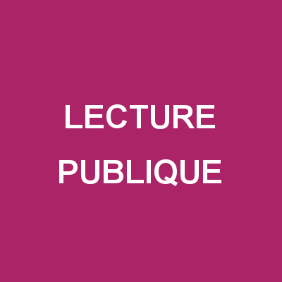 LECTURE PUBLIQUE