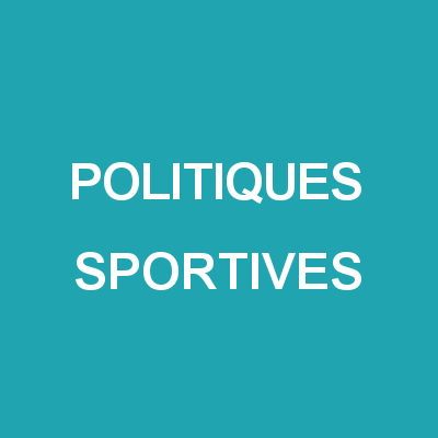 POLITIQUES SPORTIVES