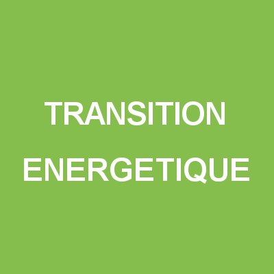 TRANSITION ÉNERGÉTIQUE