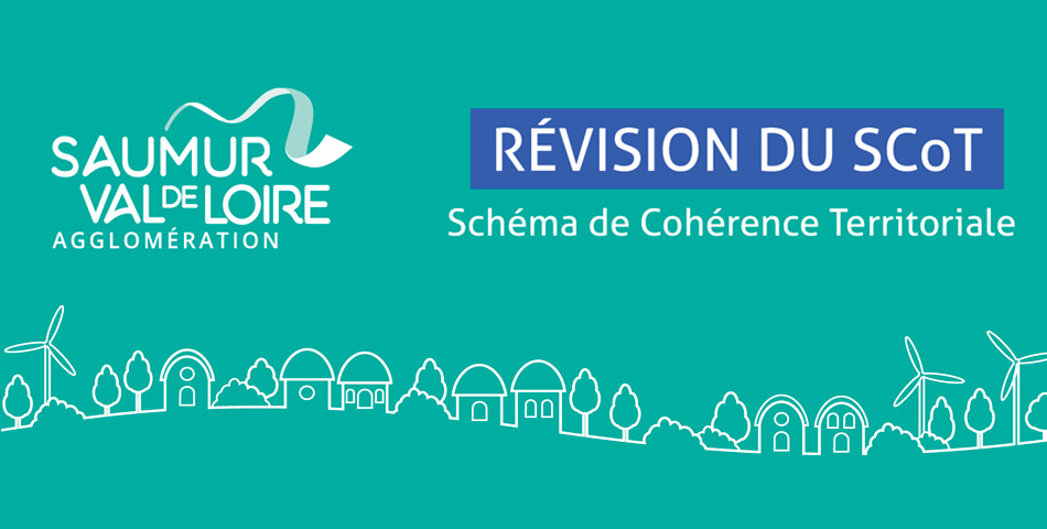 Fin de la concertation relative &agrave; la r&eacute;vision g&eacute;n&eacute;rale du SCoT Saumur Val de Loire