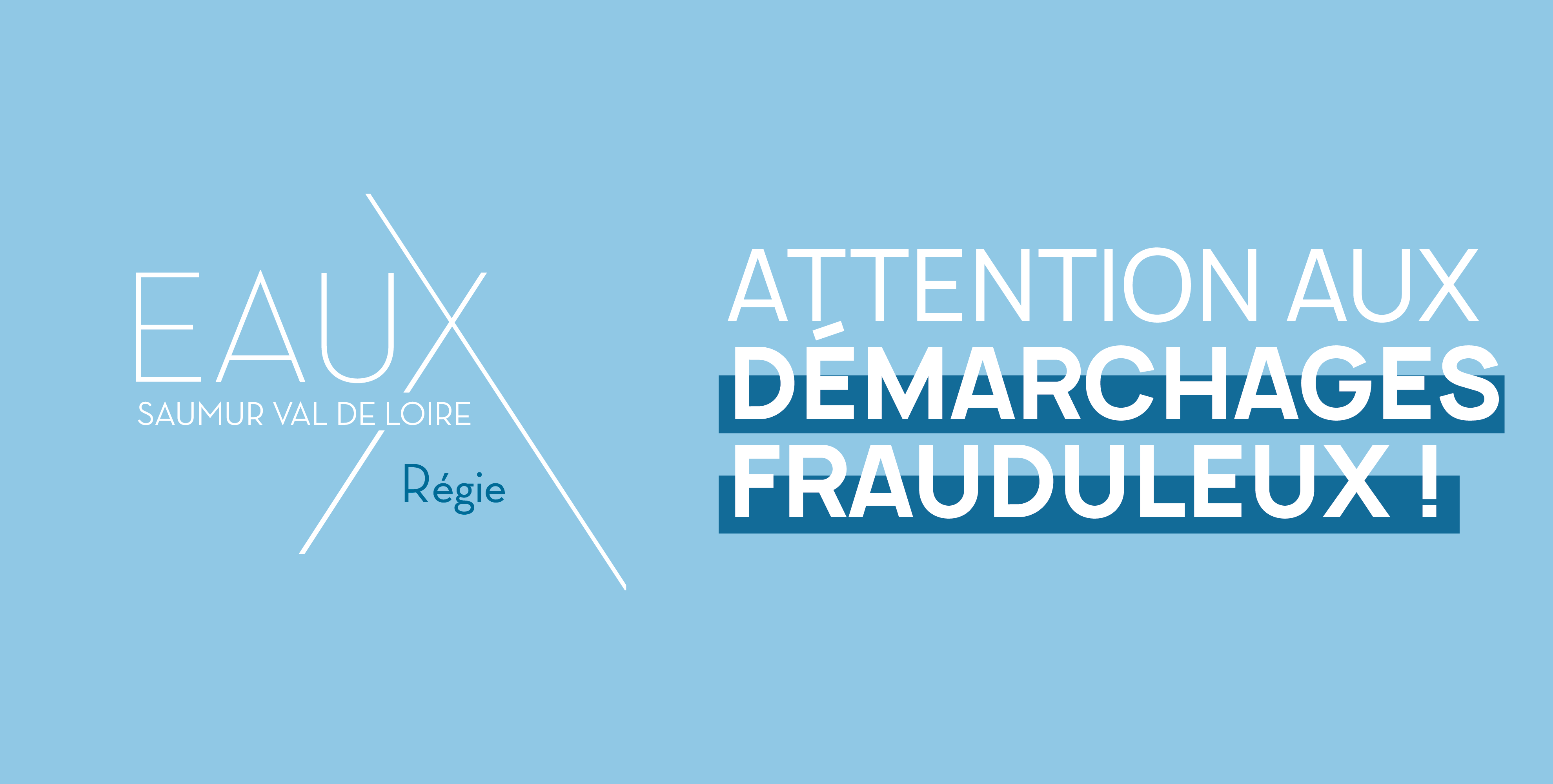 Alerte d&eacute;marchage frauduleux - EAUX SAUMUR VAL DE LOIRE