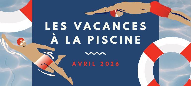 Les vacances &agrave; la piscine : avril 2026